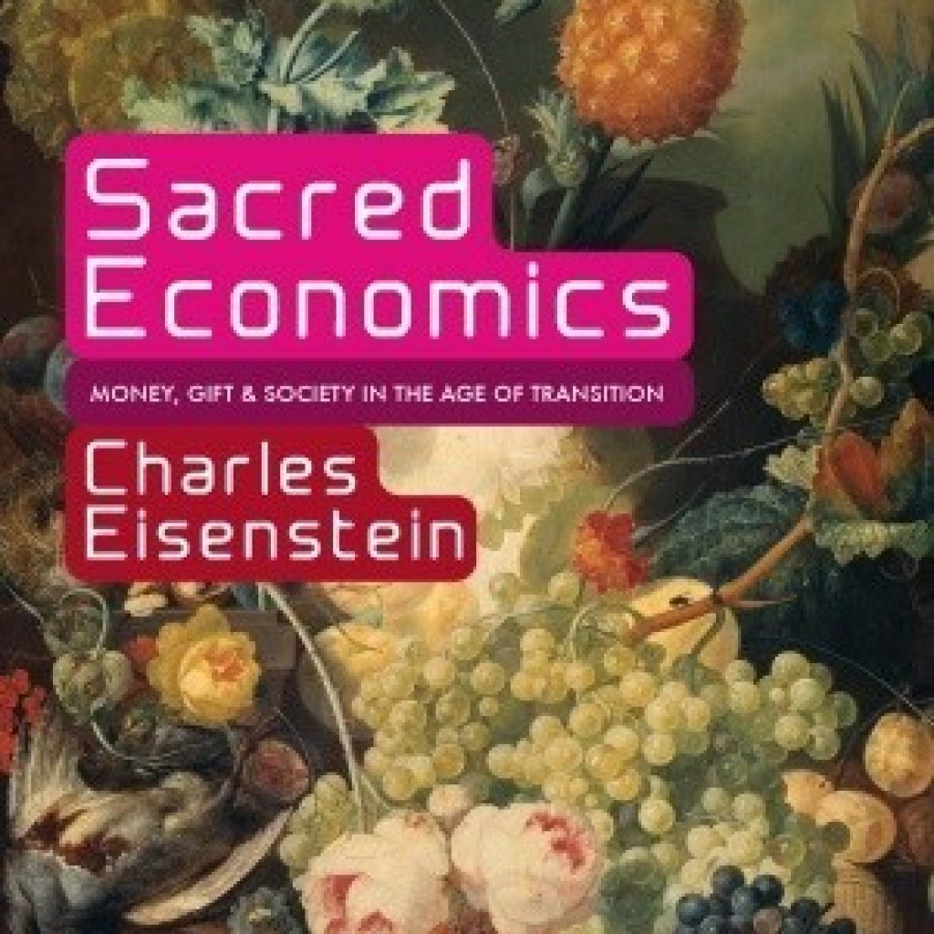 sacred economics, charles eisenstein