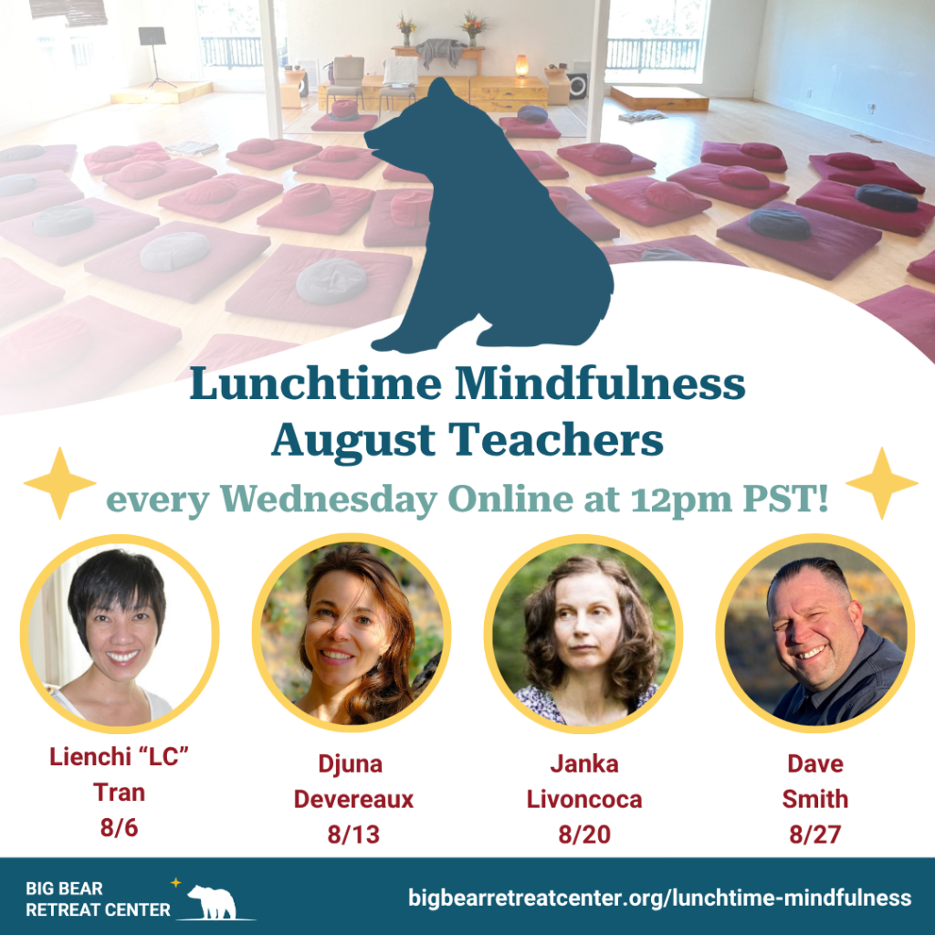 Lunchtime Mindfulness August teachers, LC Tran August 6, Djuna Devereaux August 13, Janka Livoncova August 20, Dave Smith August 27